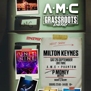 A.M.C Presents Grassroots Energy at Unit Nine, Milton Keynes