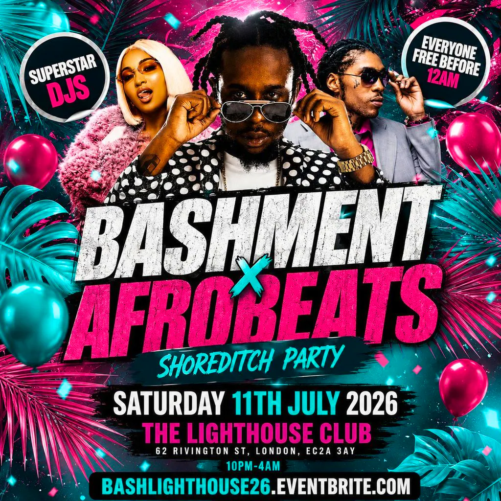 Bashment X Afrobeats - Shoreditch Party - Everyone Free Before 1 at The Lighthouse Bar And Club