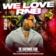 WE LOVE RNB - The Ultimate RNB Party - Everyone Free Before 12AM at The Lighthouse Bar And Club