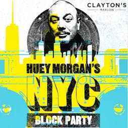 Huey Morgan NYC Block Party at Clayton’s Marlow Tickets | Claytons Marlow Marlow  | Sat 12th October 2019 Lineup