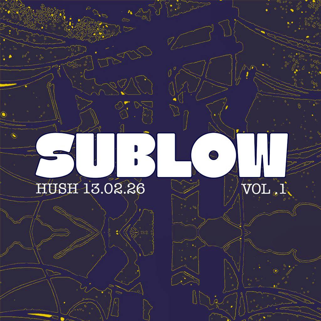 Sublow - Volume 1 at Hush Bar Hitchin