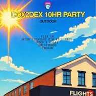 Dox2Dex 10 Hour Party at Flights