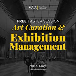 Art Curation & Exhibition Management - Free Introductory Session | Virtual Event Online  | Thu 30th May 2024 Lineup