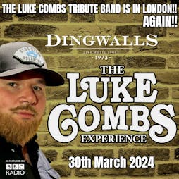 The Luke Combs Experience Is Back In London! Tickets | Dingwalls London  | Sat 30th March 2024 Lineup