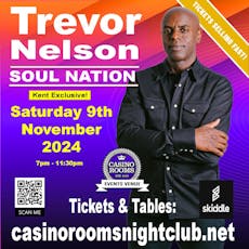 Trevor Nelson's - Soul Nation - Saturday 9th November 2024 at Casino Rooms