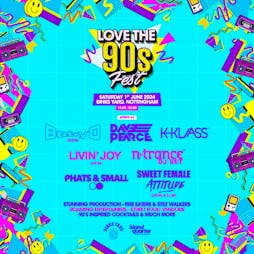Love The 90's Fest | Binks Yard Nottingham Tickets | Binks Yard Nottingham  | Sat 1st June 2024 Lineup