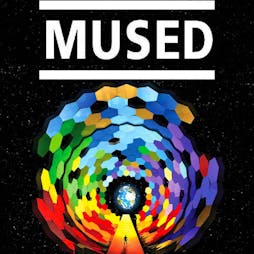Mused-The UK's Premier Mused Tribute Tickets | The Loose Cannon Manchester  | Fri 22nd March 2019 Lineup