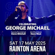 Celebrating George Michael at Rainton Arena