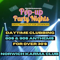 80s & 90s DAYTIME CLUBBING / PARTY FOR OVER 30S at Karma Kafe