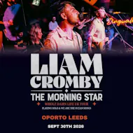 Liam Cromby + The Morning Star at Oporto