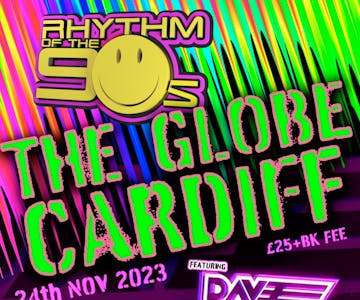 Rhythm of the 90s - Featuring Dave Pearce - The Globe - Cardiff
