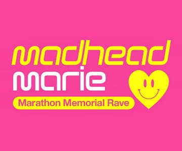 Madhead Marie Memorial Rave