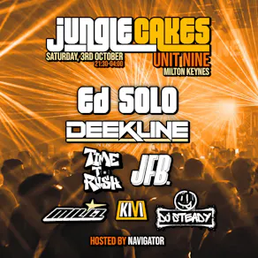 Jungle Cakes Milton Keynes - Ed Solo, Deekline & More