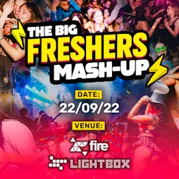The Big London Freshers Mashup - Full Venue Takeover  Tickets | Fire And Lightbox London  | Thu 22nd September 2022 Lineup