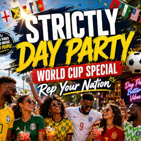 World Cup Kick-Off: Strictly Day Party