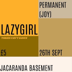 Tories Cant Dance: Lazygirl, Permanent (Joy)