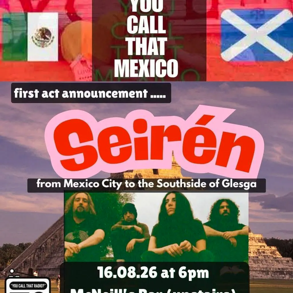 You Call That Mexico w/ Seirén  & Special Guests at McNeills