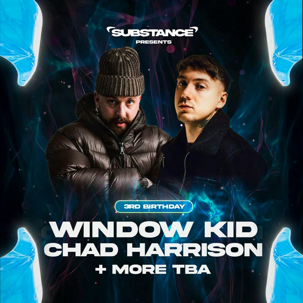Substance | 3rd Bday w/ Window Kid, Chad Harrison & More TBA at LAB11