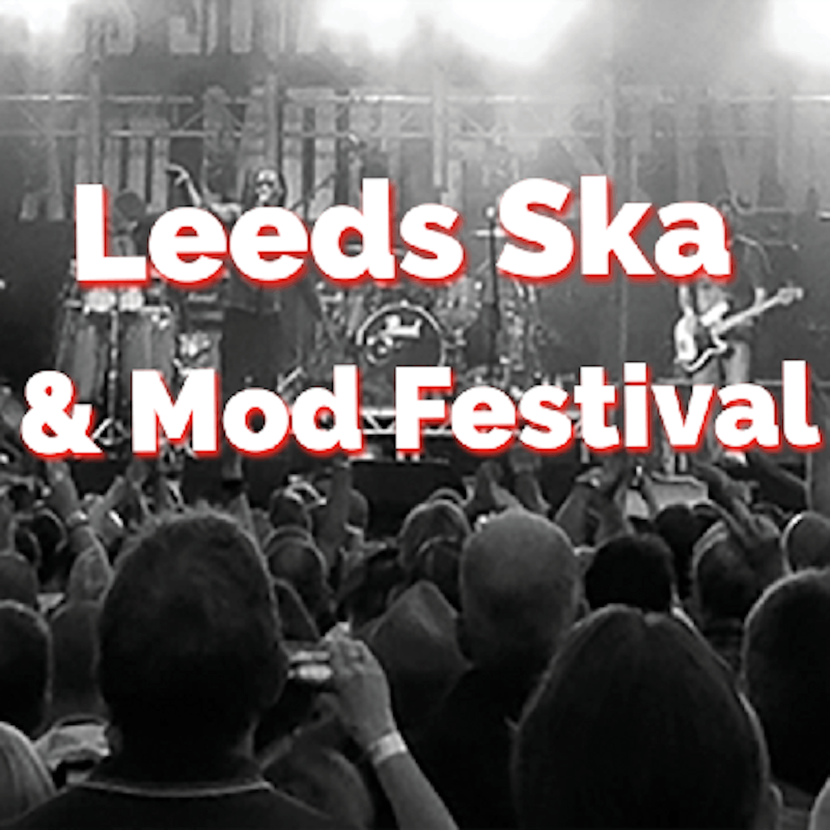 Leeds Ska & Mod Festival 2024 Tickets & Line Up Skiddle