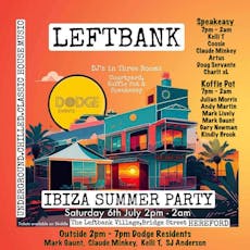 Dodge Events Ibiza Summer Party @ Leftbank 06/07/24 at The Left Bank Village