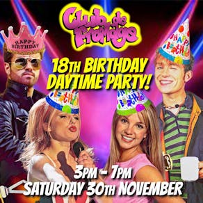 Club de Fromage - Over 30s Daytime: 18th Birthday Party: 3pm-7pm