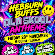 Old Skool Anthems at HEBBURN BUFFS