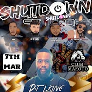 Shutdown Saturday - Kings & Queens at Club Makoto