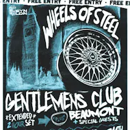 Wheels of Steel: Gentlemens Club w/ Beaumont at 93 Feet East