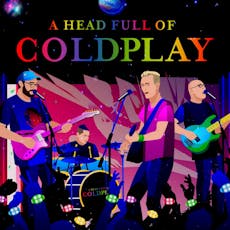 A Head Full of Coldplay at 45Live