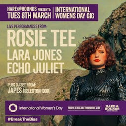International Women's Day w/ Rosie Tee Tickets | Hare And Hounds Birmingham  | Tue 8th March 2022 Lineup