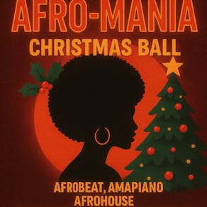 AFRO-MANIA - Christmas Elegance - FRIDAY 12th December 2025