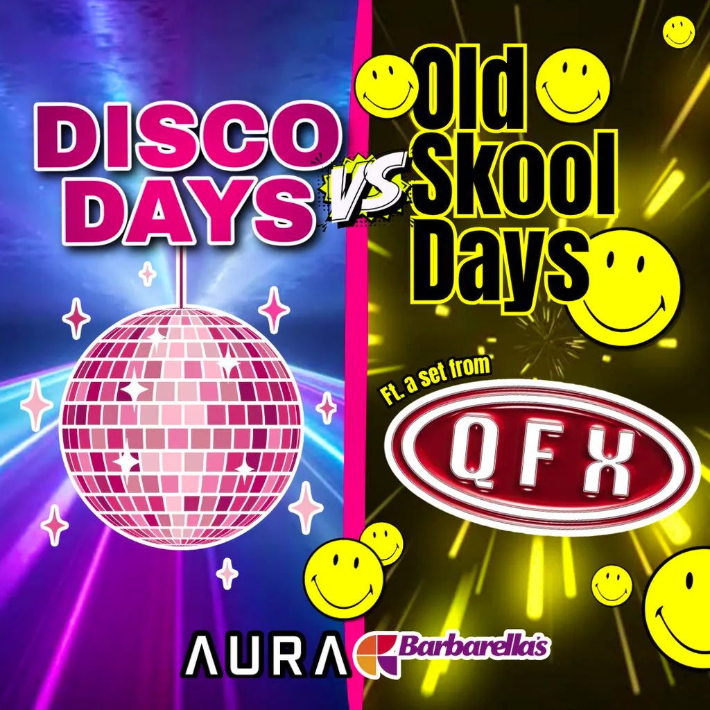 Disco Days Vs Old Skool Days ft. QFX! at Aura Nightclub