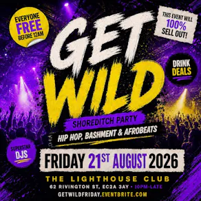 Get Wild Shoreditch Party - Everyone Free Before 12AM