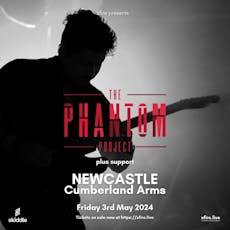 The Phantom Project + support - Newcastle at The Cumberland Arms