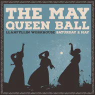 May Queen Ball at Llanfyllin Workhouse