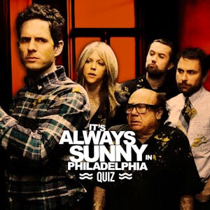 It's Always Sunny in Philadelphia Quiz - Liverpool