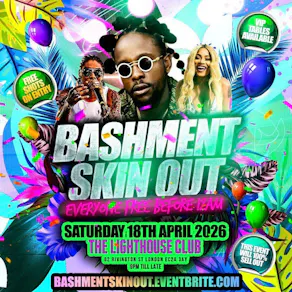 Bashment Skin Out - Everyone Free Before 12AM