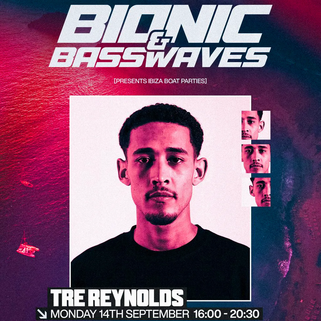 BIONIC X BASSWAVES PRESENTS : TRE REYNOLDS (Ibiza Boat Party) at San Antonio Boat Parties