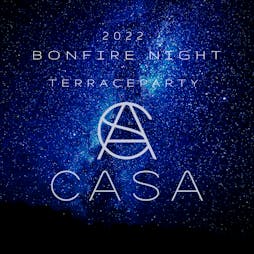 Bonfire Night Terrace Party 2022  Tickets | Casa Brighouse Brighouse  | Sat 5th November 2022 Lineup