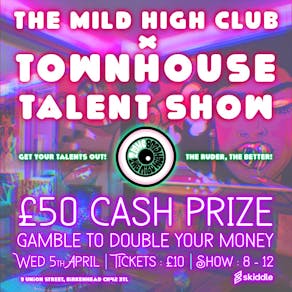 Mild High Club x Townhouse Talent Show