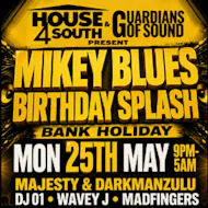 Guardians of Sound & House 4 South - Mikey Blues Birthday Splash at Brixton Storeys
