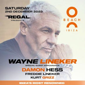 Regal Presents - An Evening With Wayne Lineker Ft O Beach DJS