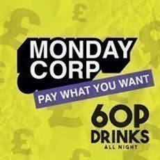 Monday Corp - Pay What You Want! at Corporation