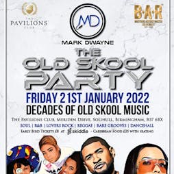 Mark Dwayne Old Skool Party  Tickets | The Pavilions Club Kingshurst  | Fri 21st January 2022 Lineup
