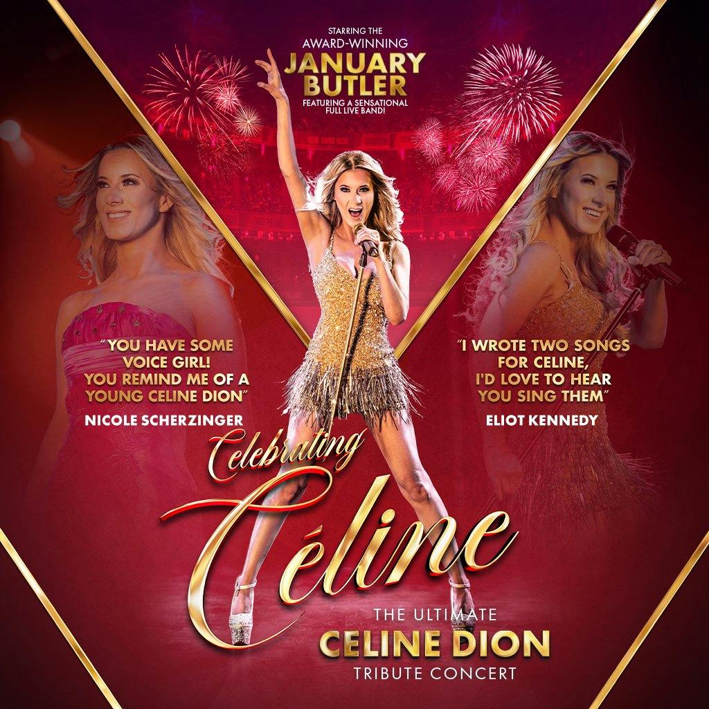 Tickets Celebrating Celine The Ultimate Celine Dion Tribute