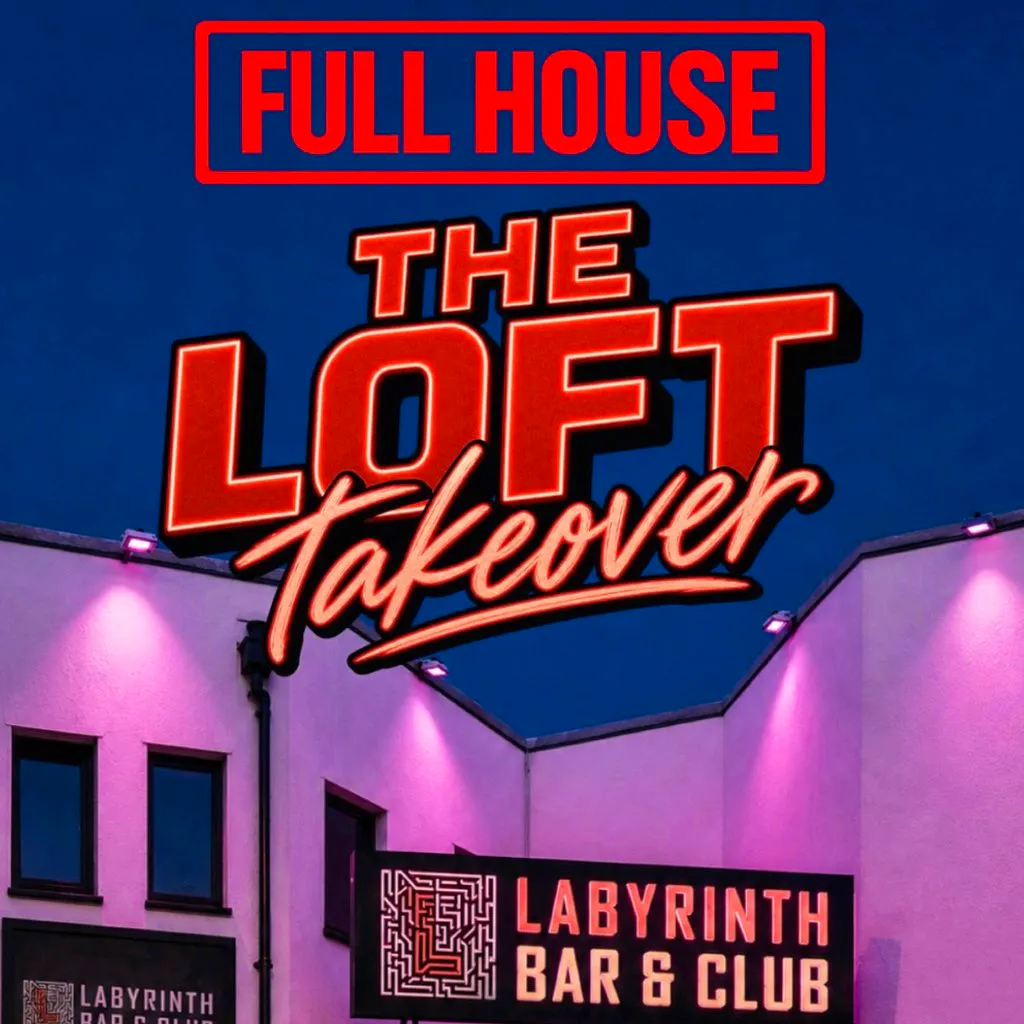 Full House Presents: The Loft Takeover at Labyrinth High Wycombe at Labyrinth High Wycombe