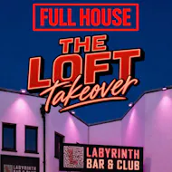 Full House Presents: The Loft Takeover at Labyrinth High Wycombe at Labyrinth High Wycombe