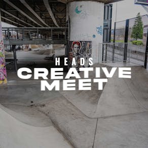HEADS Creative Meet at Projekts MCR Skatepark