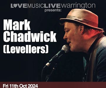 An evening with Mark Chadwick (The Levellers)  11th Oct 2024