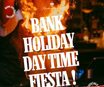 Bank Holiday Daytime Fiesta!